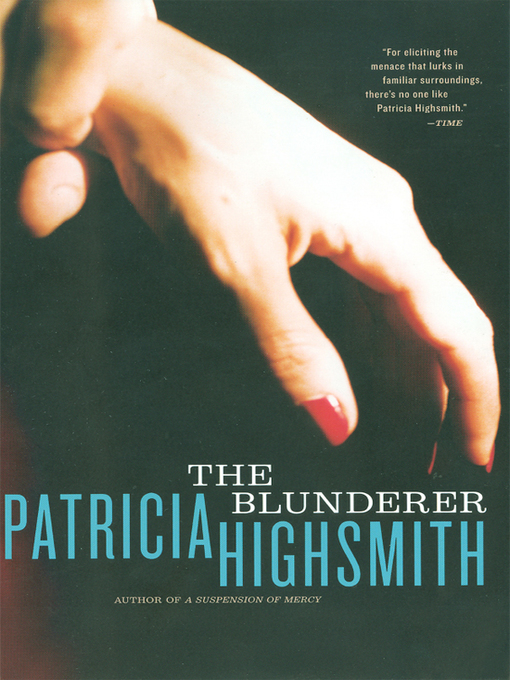 Title details for The Blunderer by Patricia Highsmith - Available